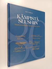 Kämpistä Slushiin : Yksityisyrittäjäin Säätiö 1936-2016