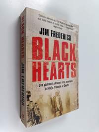 Black hearts : One platoon&#039;s descent into madness in Iraq&#039;s triangle of death