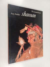 Shaman : the wnouded healer