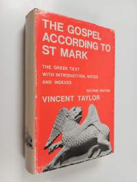 The Gospel According to St. Mark : The Greek Text with Introduction, Notes, and Indexes