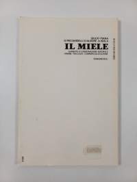 Il Miele - alimento a conservazione naturale origine, raccolta, commercializzazione