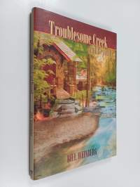 Troublesome Creek and Beyond (signeerattu, tekijän omiste)