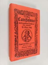 De klene Catechismus vor de gemenen Parheren/ unde Hussveder