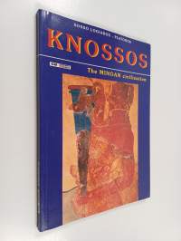 Knossos : the palace of Minos : a survey of the Minoan civilization, mythology - archaeology - history - museum - excavations