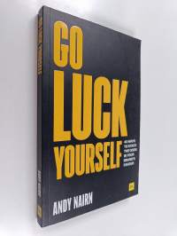Go Luck Yourself - 40 Ways to Stack the Odds in Your Brand’s Favour