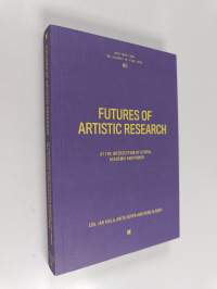 Futures of artistic research : at the intersection of utopia, academia and power