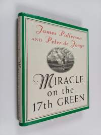 Miracle on the 17th Green - A Novel