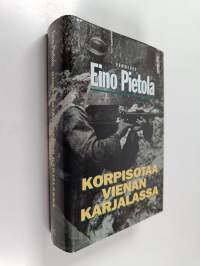 Korpisotaa Vienan Karjalassa : Korpisoturit ; Kärkikomppania ; Läpimurto länteen (yhteisnide)