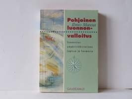 Pohjoinen luonnonvalloitus - Suunnistus ympäristöhistoriaan Lapissa ja Suomessa