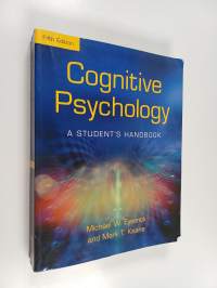 Cognitive Psychology - A Student&#039;s Handbook