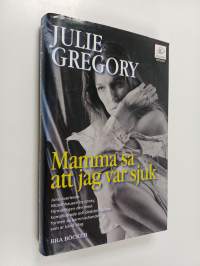Mamma sa att jag var sjuk