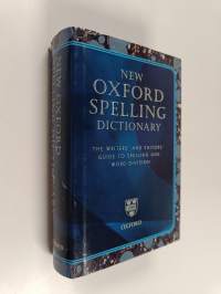 New Oxford spelling dictionary : the writers&#039; and editors&#039; guide to spelling and word division
