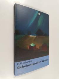 Geheimnisvoller Norden : Erlebnisse und Erkenntnisse