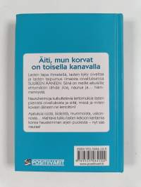 Äiti, mun korvat on toisella kanavalla