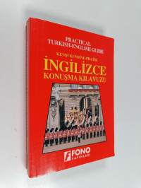 Kendi kendine pratik İngilizce konuşma kılavuzu = Practical turkish-english guide