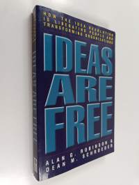 Ideas Are Free - How the Idea Revolution Is Liberating People and Transforming Organizations