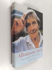 Allrakäraste Astrid : en vänbok till Astrid Lindgren