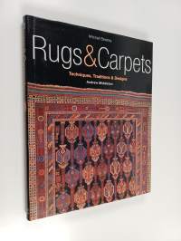 Rugs &amp; carpets : techniques, traditions &amp; designs