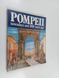 Pompeii nowadays and 2000 years ago