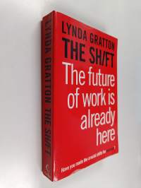 The shift : the future of work is already here