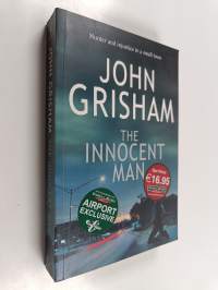 The innocent man : murder and injustice in a small town