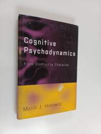 Cognitive psychodynamics : from conflict to character