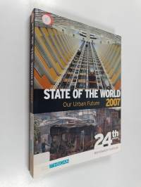 State of the world 2007 : our urban future : a Worldwatch Institute report on progress toward a sustainable society