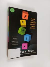 Remix : making art and commerce thrive in the hybrid economy