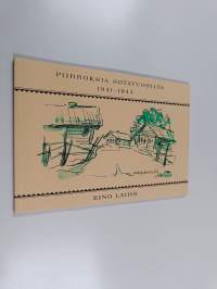Piirroksia sotavuosilta 1941-1944 : Korpiselkä - Syväri - Impilahti