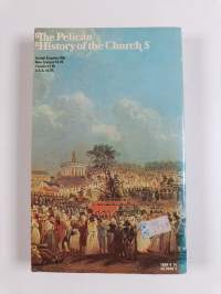 The Church in an age of revolution : 1789 to the present day