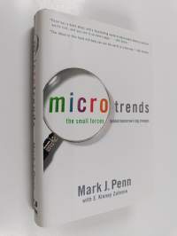 Microtrends : the small forces behind tomorrow&#039;s big changes