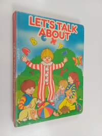 Let&#039;s Talk About : Abc, Sizes and Opposites, Animals, Play