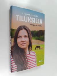 Tiluksilla : unelmani maalla