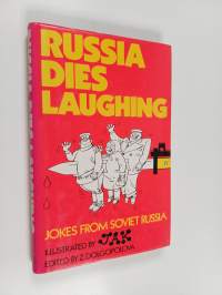 Russia dies laughing : jokes from Soviet Russia
