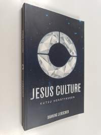 Jesus Culture : kutsu herätykseen