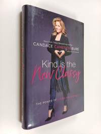 Kind Is the New Classy - The Power of Living Graciously