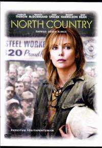 DVD - North Country - Tapaus Josey Aimes, 2006. Naiset rikkovat sukupuolirajoja työskentelemällä rautakaivoksessa.