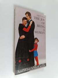 The Joy of Being a Woman ... and what a Man Can Do