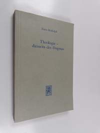 Theologie : diesseits des dogmas : studien zur systematischen theologie, religionsphilosophie und ethik