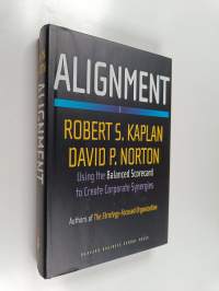 Alignment : using the balanced scorecard to create corporate synergies