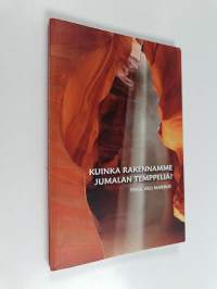 Kuinka rakennamme Jumalan temppeliä? : Jumalan temppeli