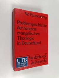 Problemgeschichte der neueren evangelischen theologie in deutschland : von schleiermacher bis zu barth und tillich