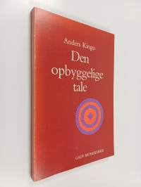 Den opbyggelige tale : en systematisk-teologisk studie over søren kierkegaards opbyggelige forfatterskab