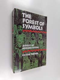 The forest of symbols : aspects of Ndembu ritual