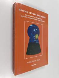 Psychic Hooks and Bolts - Psychoanalytic Work with Children Under Five and Their Families
