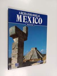 Archaeological Mexico : 220 colour illustrations
