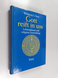 Gott reift in uns - Lebensphasen und religiöse Entwicklung