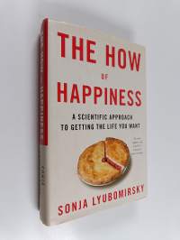 The how of happiness : a scientific approach to getting the life you want