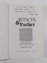 Ritschl &amp; Luther : a fresh perspective on Albrechts Ritschl&#039;s theology in the light of his Luther study (signeerattu, tekijän omiste)