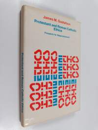 Protestant and Roman Catholic Ethics - Prospects for Rapprochement